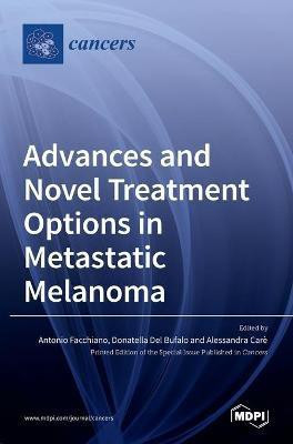 Advances and Novel Treatment Options in Metastatic Melanoma(English, Hardcover, unknown)