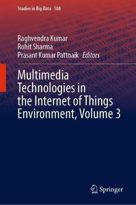 Multimedia Technologies in the Internet of Things Environment, Volume 3(English, Hardcover, unknown)