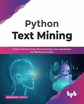Python Text Mining(English, Paperback, George Alexandra)