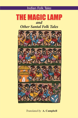 The Magic Lamp and Other Santal Folk Tales(Paperback, A. Campbell)