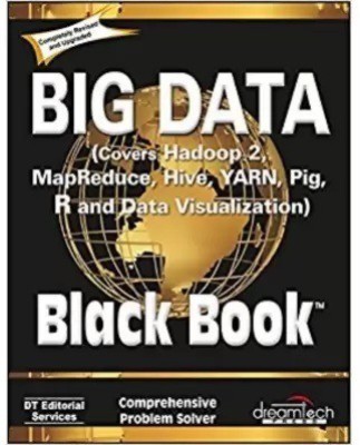 Big Data, Black Book: Covers Hadoop 2, MapReduce, Hive, YARN, Pig, R And Data Visualization(Paperback, DT Editorial Services)