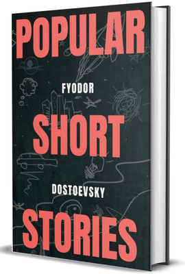 Popular Short Stories(Hardcover, Fyodor Dostoevsky)