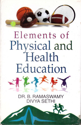 Elements of Physical and Health Education(Hardcover, Dr. B. Ramaswamy)