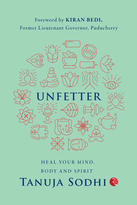 Unfetter(English, Paperback, Sodhi Tanuja)