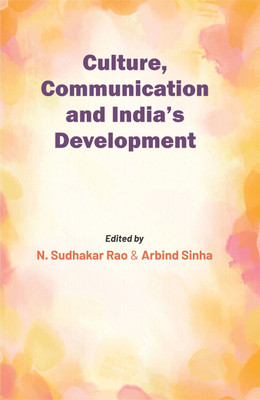 Culture, Communication and India's Development(English, Hardcover, Rao N. Sudhakar)
