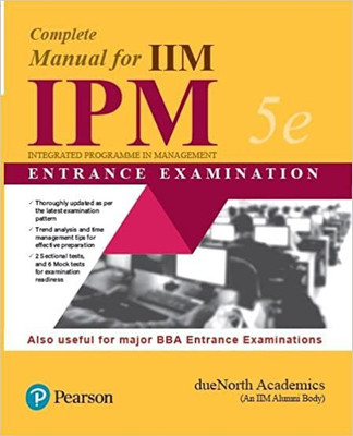 Complete Companion For IIM Indore IPM(Integrated Programme In Management) Entrance Examination & Other BBA Entrance Examinations | Fifth Edition | By Pearson Paperback – 10 March 2022(Paperback, by dueNorthAcademics (Author)) Complete Companion For IIM Indore IPM(Integrated Programme In Management) Entrance Examination & Other BBA Entrance Examinations | Fifth Edition | By Pearson Paperback – 10 March 2022(Paperback, by dueNorthAcademics (Author))