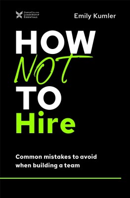 How Not to Hire(English, Paperback, Kumler Emily)