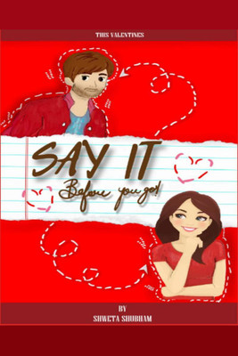 SAY IT Before You Go!(English, Paperback, Shweta Shubham)
