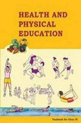 HEALTH AND PHYSICAL EDUCATION Textbook For Class IX (NCERT) - 13149(YES, NCERT)
