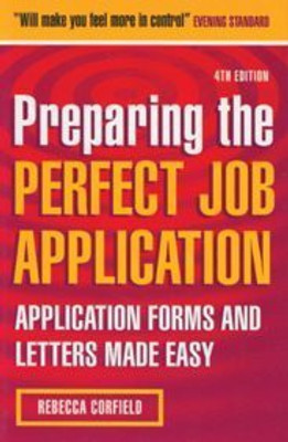 Preparing the Perfect Job Application:Application Forms and Letters Ma(English, Paperback, Corfield Rebecca)