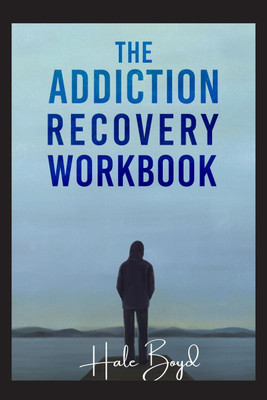 The Addiction Recovery Workbook(English, Paperback, Hale Boyd)