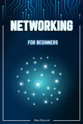 Networking for Beginners(English, Paperback, Alan Harrett)