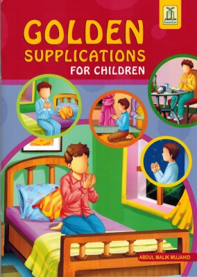 Golden Supplications For Children (PAPERBACK)(Paperback, Abdul Malik Mujahid)