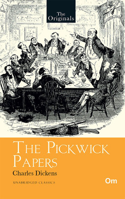 The Originals The Pickwick Papers - Unabridged English Classics(English, Paperback, Charles Dickens)