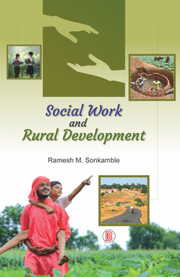 Social Work and Rural Development(Hardcover, Ramesh M. Sonkamble)