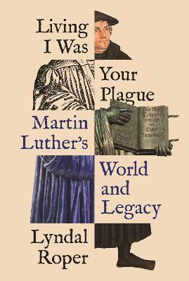 Living I Was Your Plague(English, Paperback, Roper Lyndal)