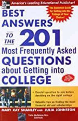 Best Answers To The 201 Most Frequently Asked Questions About Getting Into College(Paperback, SHANLEY)