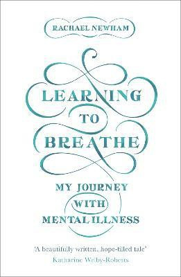 Learning to Breathe(English, Paperback, Newham Rachael)