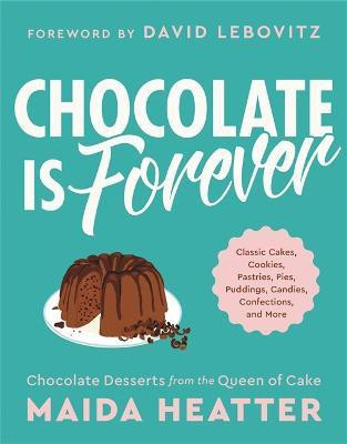 Chocolate Is Forever(English, Hardcover, Heatter Maida)