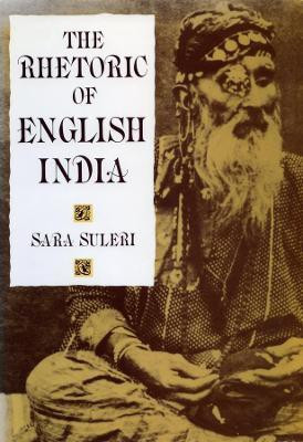 The Rhetoric of English India(English, Paperback, Suleri Goodyear Sara)