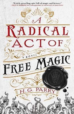 A Radical Act of Free Magic(English, Paperback, Parry H. G.)