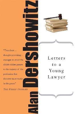 Letters to a Young Lawyer(English, Paperback, Dershowitz Alan)