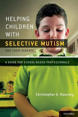 Helping Children with Selective Mutism and Their Parents(English, Paperback, Kearney, Ph.D. Christopher)