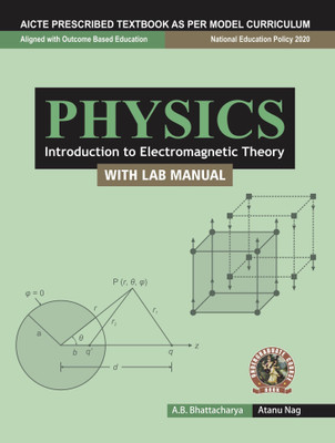 Physics (Introduction to Electromagnetic Theory) (with Lab Manual)  - Book Code: UG007EN(English, Paperback, Bhattacharya Dr. A.B. Bhattacharya, Atanu Nag)