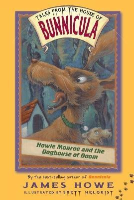 Howie Monroe and the Doghouse of Doom(English, Paperback, Howe James)