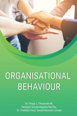 ORGANISATIONAL BEHAVIOUR(Paperback, Dr. Pooja J, Thirumala M, Yamijala Suryanarayana Murthy, Dr. Prabhjot Kaur, Sonali Ramesh Limaye)