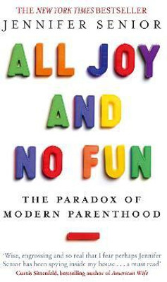 All Joy and No Fun(English, Paperback, Senior Jennifer)