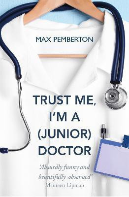 Trust Me, I'm a (Junior) Doctor(English, Paperback, Pemberton Max)