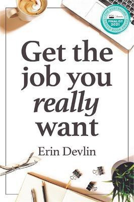 Get the Job You Really Want(English, Paperback, Devlin Erin)