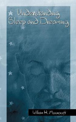 Understanding Sleep and Dreaming(English, Electronic book text, Moorcroft William H)
