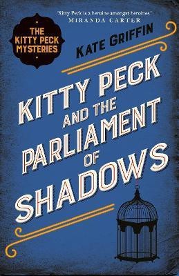 Kitty Peck and the Parliament of Shadows(English, Paperback, Griffin Kate)