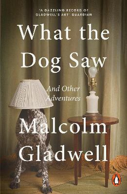 What the Dog Saw(English, Paperback, Gladwell Malcolm)