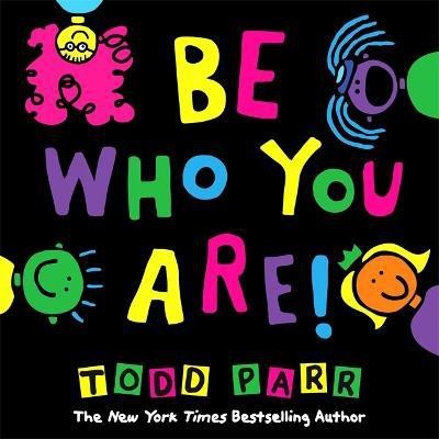 Be Who You Are(English, Hardcover, Parr Todd)