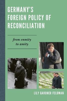 Germany's Foreign Policy of Reconciliation(English, Paperback, Gardner Feldman Lily)