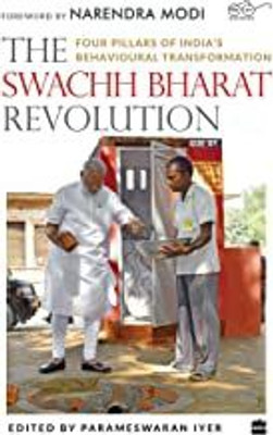 The Swachh Bharat Revolution: The Four Pillars Of India'S Transformation(Paperback, Edited By Parameswaran Iyer)