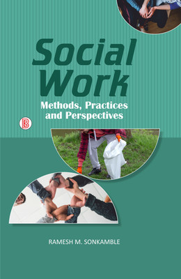 Social Work: Methods, Practices and Perspectives(Hardcover, Ramesh M. Sonkamble)