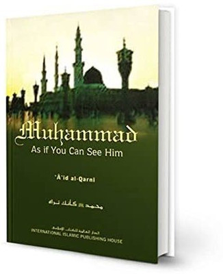 Muhammad As If You Can See Him (PAPERBACK)(Hardcover, Dr Aid Ibn Abdullah Al-Qarni)
