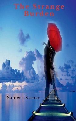 The Strange Burden(English, Paperback, Kumar Sumeet)