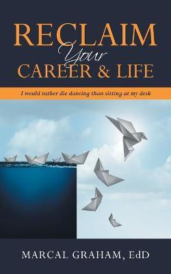 Reclaim Your Career & Life(English, Paperback, Graham Edd Marcal)