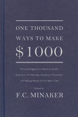 One Thousand Ways to Make $1000(English, Paperback, Minaker F C)