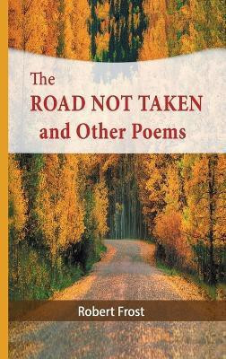 The Road Not Taken and Other Poems(English, Hardcover, Frost Robert)