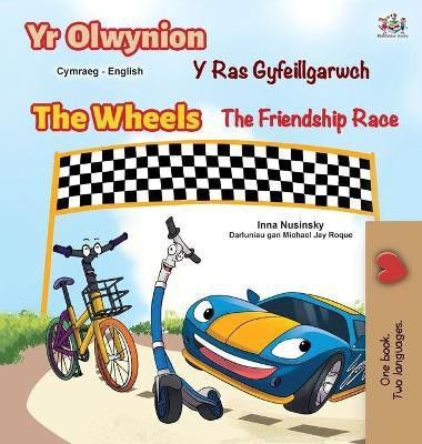 The Wheels The Friendship Race (Welsh English Bilingual Book for Kids)(Welsh, Hardcover, Nusinsky Inna)