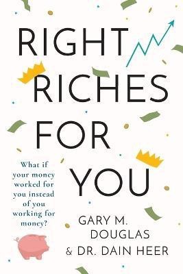 Right Riches for You(English, Paperback, Heer Gary M Dr)