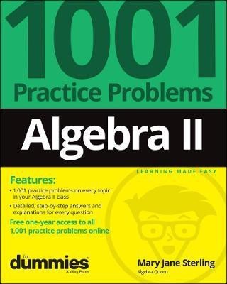 Algebra II: 1001 Practice Problems For Dummies (+ Free Online Practice)(English, Paperback, Sterling Mary Jane)