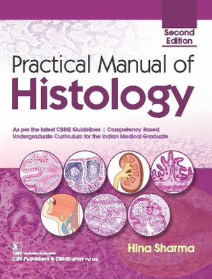 Practical Manual Of Histology, 2nd Edition(Paperback, Hina Sharma)