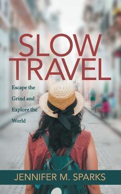 Slow Travel(English, Paperback, Sparks Jennifer M.)